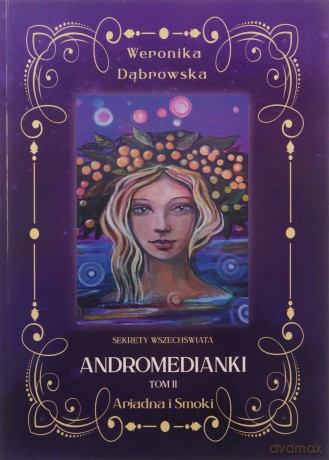 Andromedianki (Tom 2) Ariadna i Smoki - Weronika Dąbrowska [KSIĄŻKA]