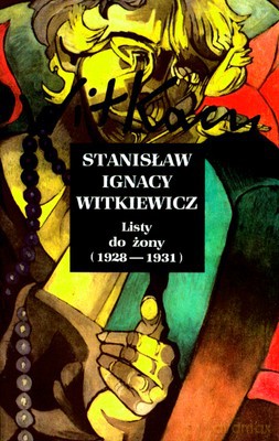 Listy Do Żony 1928-1931 Stanisław Ignacy Witkiewicz (twarda) - Stanisław Ignacy Witkiewicz [KSIĄŻKA]