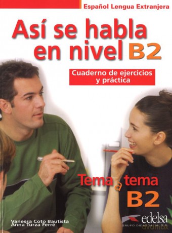 Asi se habla en nivel B2 /Edelsa - Bautista Vanessa Coto, Ferré Anna Turza [KSIĄŻKA]