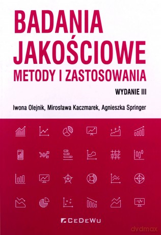 Badania jakościowe Metody i zastosowania - Mirosława Kaczmarek, Iwona Olejnik [KSIĄŻKA]