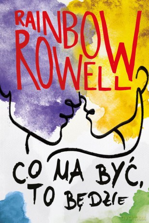 Co ma być, to będzie Simon Snow (Tom 3) - Rainbow Rowell [KSIĄŻKA]