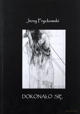 Dokonało się - Jerzy Fryckowski [KSIĄŻKA]