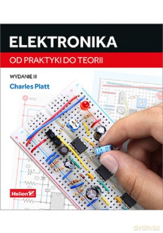 Elektronika Od praktyki do teorii - Charles Platt [KSIĄŻKA]