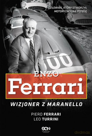 Enzo Ferrari Wizjoner z Maranello - Piero Ferrari, LeoTurrini [KSIĄŻKA]