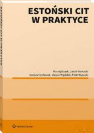 Estoński CIT w praktyce - Maciej Guzek, Mariusz Stefaniak [KSIĄŻKA]