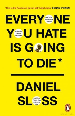 Everyone You Hate is Going to Die - Daniel Sloss [KSIĄŻKA]