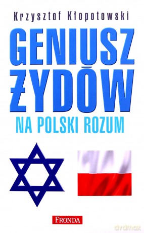 Geniusz Żydów na polski rozum - Krzysztof Kłopotowski [KSIĄŻKA]