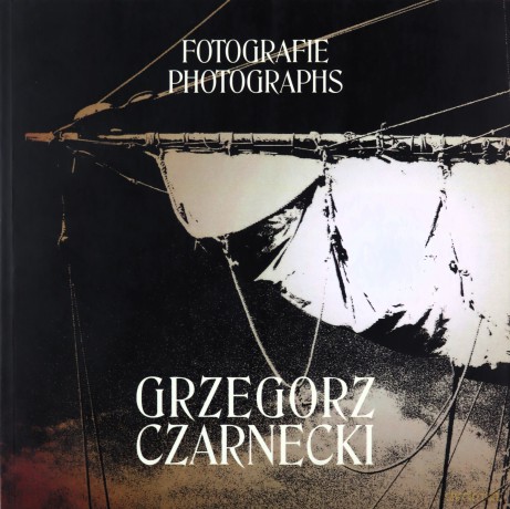 Grzegorz Czarnecki Fotografie - Grzegorz Czarnecki [KSIĄŻKA]