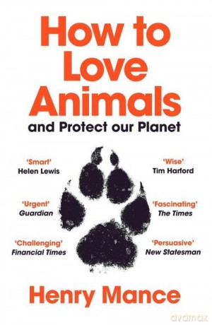 How to Love Animals and Protect our Planet - Henry Mance [KSIĄŻKA]