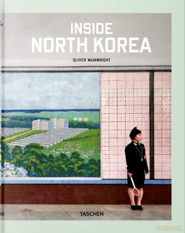 Inside North Korea - Oliver Wainwright [KSIĄŻKA]