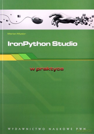 IronPython Studio w praktyce - Marian Mysior [KSIĄŻKA]