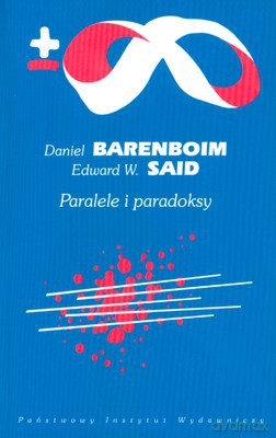 Paralele I Paradoksy - Daniel Barenboim, Edward W.Said [KSIĄŻKA]