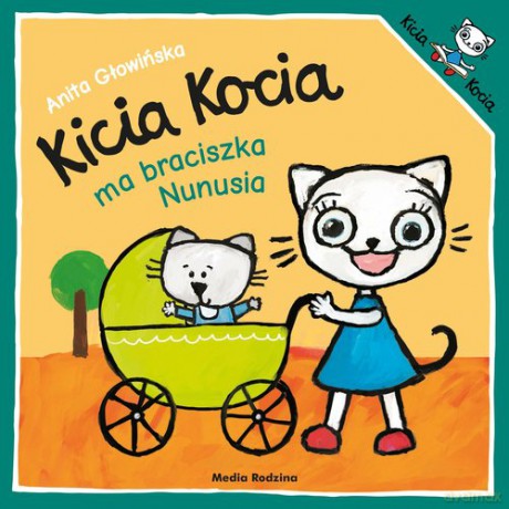 Kicia Kocia ma braciszka Nunusia - Anita Głowińska [KSIĄŻKA]