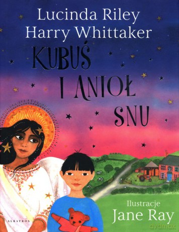 Kubuś i Anioł Snu - Lucinda Riley, Harry Whittaker [KSIĄŻKA]