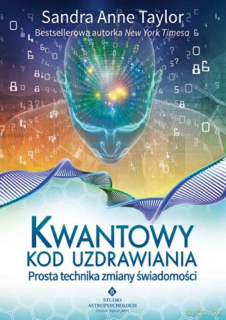 Kwantowy kod uzdrawiania - Sandra Anne Taylor [KSIĄŻKA]