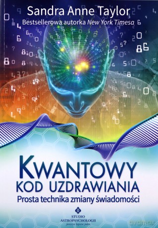 Kwantowy kod uzdrawiania - Sandra Anne Taylor [KSIĄŻKA]
