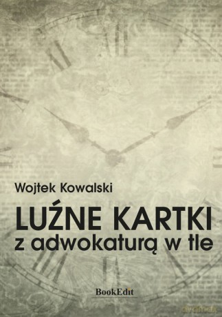 Luźne kartki z adwokaturą w tle - Wojtek Kowalski [KSIĄŻKA]
