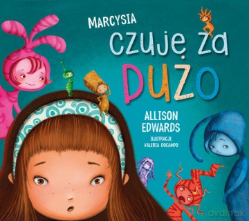 Marcysia czuje za dużo - Edwards Allison [KSIĄŻKA]