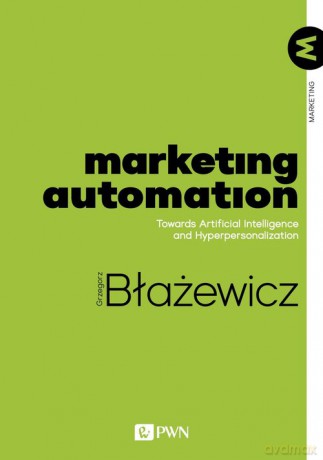 Marketing Automation - Grzegorz Błażewicz [KSIĄŻKA]
