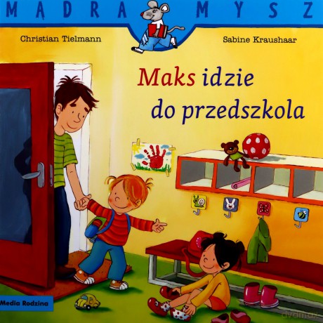 Mądra Mysz Maks idzie do przedszkola - Christian Tielmann [KSIĄŻKA]