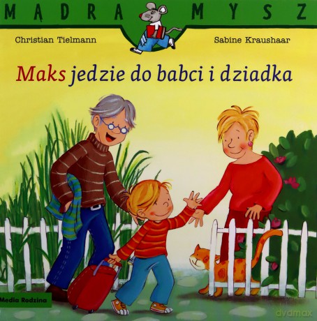 Mądra Mysz Maks jedzie do babci i dziadka - Christian Tielmann [KSIĄŻKA]