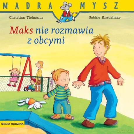 Mądra Mysz Maks nie rozmawia z obcymi - Christian Tielmann [KSIĄŻKA]