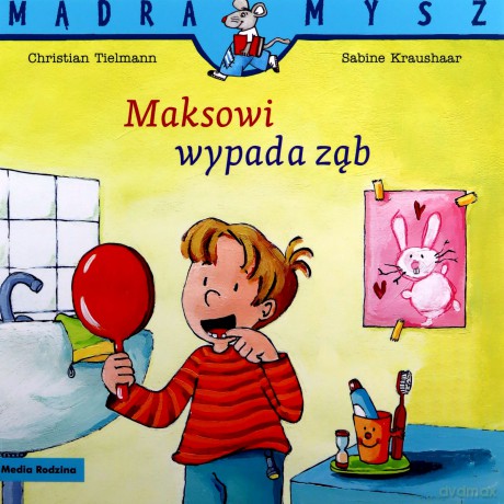 Mądra Mysz Maksowi wypada ząb - Christian Tielmann [KSIĄŻKA]