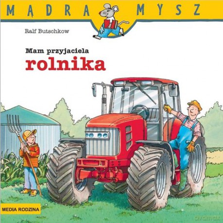 Mądra Mysz. Mam przyjaciela rolnika - Ralf Butschkow [KSIĄŻKA]