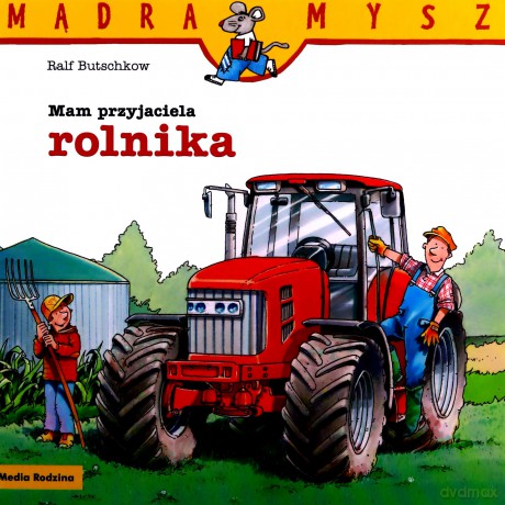 Mądra Mysz. Mam przyjaciela rolnika - Ralf Butschkow [KSIĄŻKA]