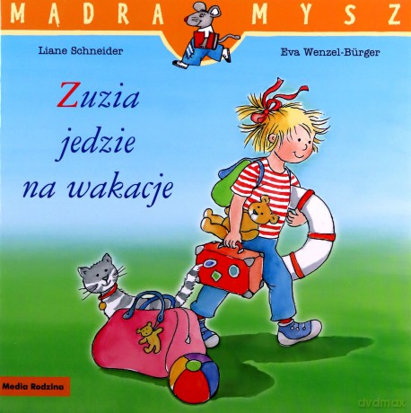 Mądra Mysz. Zuzia jedzie na wakacje - Liane Schneider [KSIĄŻKA]