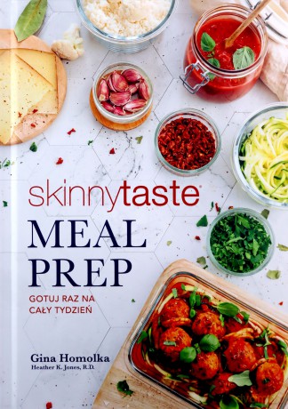Meal Prep. Gotuj raz na cały tydzień - Gina Homolka [KSIĄŻKA]