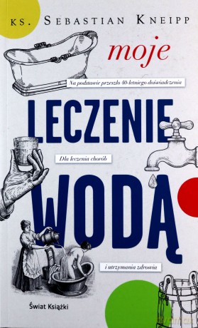 Moje leczenie wodą - Sebastian Kneipp [KSIĄŻKA]