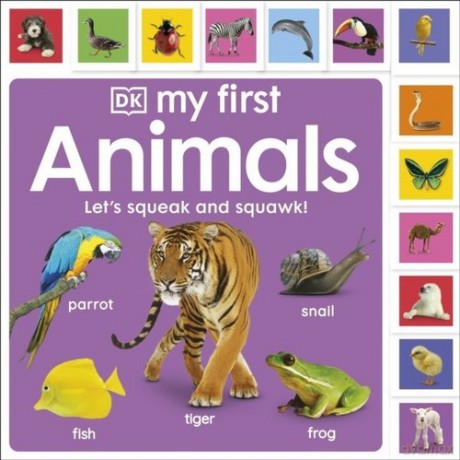 My First Animals Let's squeak and squawk! [KSIĄŻKA]