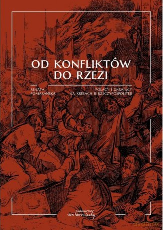 Od konfliktów do rzezi / von Borowiecky - Renata Pomarańska [KSIĄŻKA]