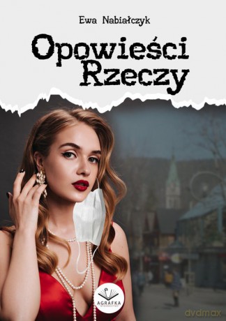 Opowieści Rzeczy - Ewa Nabiałczyk [KSIĄŻKA]