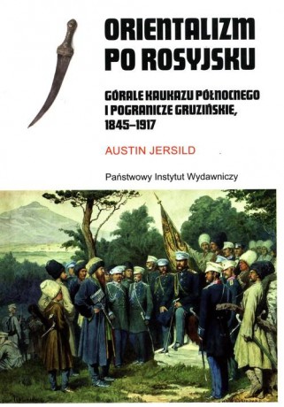 Orientalizm po rosyjsku - Austin Jersild [KSIĄŻKA]
