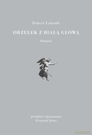 Orzełek z białą głową - Robert Lalonde [KSIĄŻKA]