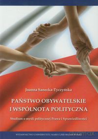 Państwo obywatelskie i wspólnota polityczna - Joanna Sanecka-Tyczyńska [KSIĄŻKA]
