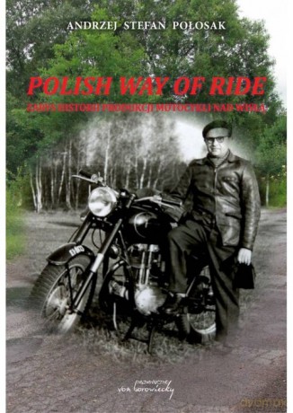 Polish way of ride - Andrzej Stefan Połosak [KSIĄŻKA]