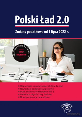 Polski Ład 2.0. Zmiany podatkowe od 1 lipca 2022 r. [KSIĄŻKA]