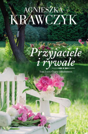 Przyjaciele i rywale - Agnieszka Krawczyk [KSIĄŻKA]