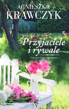 Przyjaciele i rywale - Agnieszka Krawczyk [KSIĄŻKA]