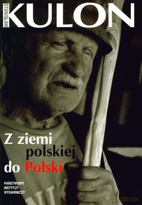 Z Ziemi Polskiej Do Polski - Stanisław Kulon [KSIĄŻKA]