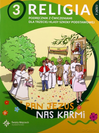 Religia 3 Pan Jezus nas karmi Podręcznik z ćwiczeniami Część 2 - Paweł Płaczek [KSIĄŻKA]