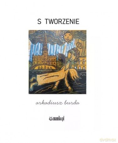 S tworzenie - Arkadiusz Burda [KSIĄŻKA]