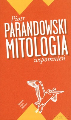 Mitologia Wspomnień (twarda) - Piotr Parandowski [KSIĄŻKA]
