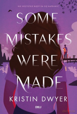 Some Mistakes Were Made - Kristin Dwyer [KSIĄŻKA]