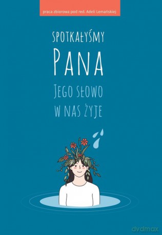 Spotkałyśmy Pana Jego słowo w nas żyje [KSIĄŻKA]