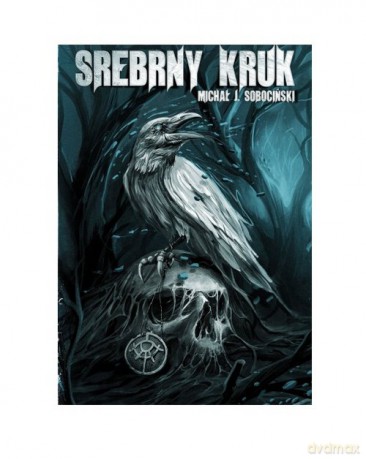 Srebrny Kruk - Michał J. Sobociński [KSIĄŻKA]