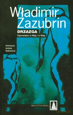 Drzazga Opowieść O Niej I O Niej - Władimir Zazubrin [KSIĄŻKA]